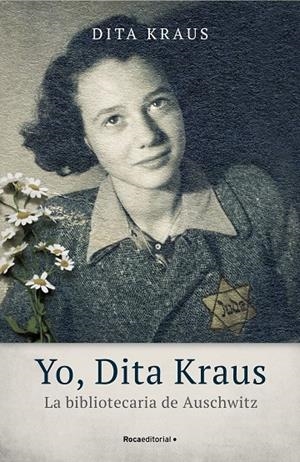YO, DITA KRAUS. LA BIBLIOTECARIA DE AUSCHWITZ | 9788418014543 | KRAUS, DITA | Galatea Llibres | Librería online de Reus, Tarragona | Comprar libros en catalán y castellano online