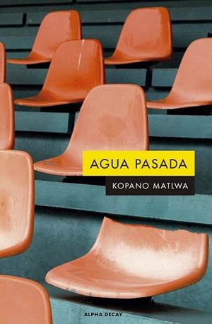 AGUA PASADA | 9788412290110 | MATLWA, KOPANO | Galatea Llibres | Llibreria online de Reus, Tarragona | Comprar llibres en català i castellà online