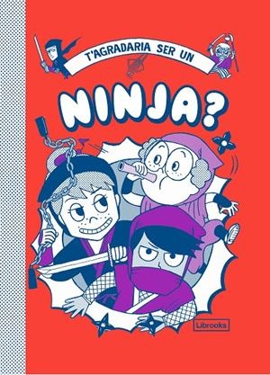T'AGRADARIA SER UN NINJA? | 9788412087772 | VINCENT, BRUNO/AKIYAMA, TAKAYO | Galatea Llibres | Llibreria online de Reus, Tarragona | Comprar llibres en català i castellà online