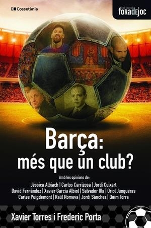 BARÇA, MÉS QUE UN CLUB? | 9788413560274 | PORTA I VILA , FREDERIC/TORRES I LLITERAS , XAVIER | Galatea Llibres | Llibreria online de Reus, Tarragona | Comprar llibres en català i castellà online