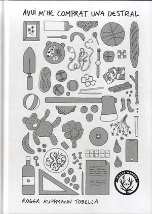 AVUI M'HE COMPRAT UNA DESTRAL | 9788412216790 | RUPPMANN TOBELLA, ROGER | Galatea Llibres | Llibreria online de Reus, Tarragona | Comprar llibres en català i castellà online