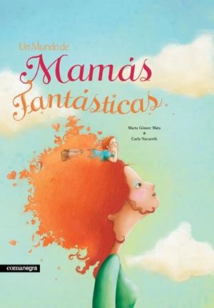UN MUNDO DE MAMÁS FANTÁSTICAS | 9788418022753 | GÓMEZ MATA, MARTA | Galatea Llibres | Librería online de Reus, Tarragona | Comprar libros en catalán y castellano online