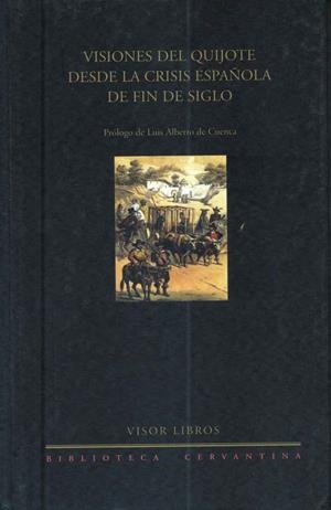 VISIONES DEL QUIJOTE DESDE LA CRISIS ESPAÑOLA DE FIN DE SIGL | 9788475227894 | GARCíA SáNCHEZ, JESúS | Galatea Llibres | Llibreria online de Reus, Tarragona | Comprar llibres en català i castellà online