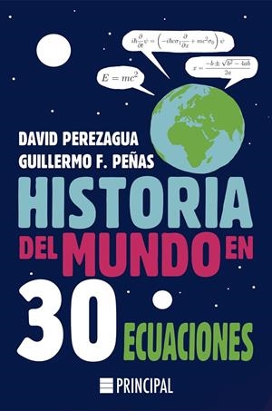 HISTORIA DEL MUNDO EN 30 ECUACIONES | 9788418216053 | PEREZAGUA, DAVID/PEÑAS, GUILLERMO F. | Galatea Llibres | Librería online de Reus, Tarragona | Comprar libros en catalán y castellano online
