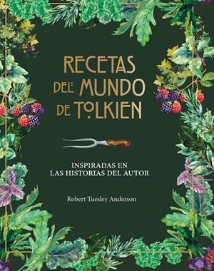 RECETAS DEL MUNDO DE TOLKIEN | 9788445009130 | TUELSEY ANDERSON, ROBERT | Galatea Llibres | Llibreria online de Reus, Tarragona | Comprar llibres en català i castellà online