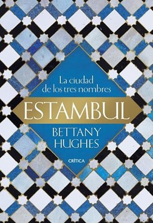 ESTAMBUL. LA CIUDAD DE LOS TRES NOMBRES | 9788491992899 | HUGHES, BETTANY | Galatea Llibres | Librería online de Reus, Tarragona | Comprar libros en catalán y castellano online