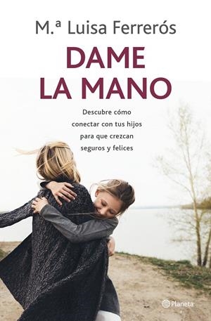DAME LA MANO | 9788408237792 | FERRERÓS, MARÍA LUISA | Galatea Llibres | Llibreria online de Reus, Tarragona | Comprar llibres en català i castellà online