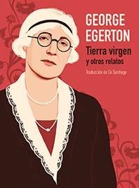 TIERRA VIRGEN Y OTROS RELATOS | 9788412008999 | EGERTON, GEORGE | Galatea Llibres | Llibreria online de Reus, Tarragona | Comprar llibres en català i castellà online
