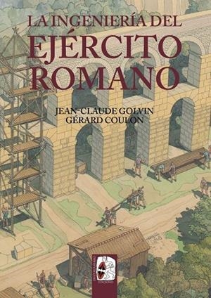 LA INGENIERIA DEL EJERCITO ROMANO | 9788412105346 | GOLVIN, JEAN-CLAUDE/GÉRARD, COULON | Galatea Llibres | Librería online de Reus, Tarragona | Comprar libros en catalán y castellano online