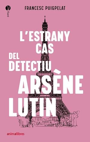 L'ESTRANY CAS DEL DETECTIU ARSÈNE LUTIN | 9788418592010 | PUIGPELAT, FRANCESC | Galatea Llibres | Llibreria online de Reus, Tarragona | Comprar llibres en català i castellà online