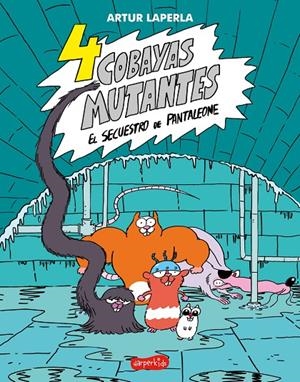 4 COBAYAS MUTANTES. EL SECUESTRO DE PANTALEONE | 9788418279324 | LAPERLA, ARTUR | Galatea Llibres | Llibreria online de Reus, Tarragona | Comprar llibres en català i castellà online