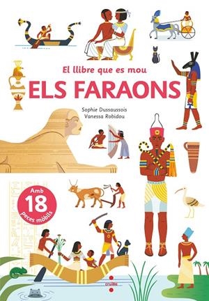 EL LLIBRE QUE ES MOU. ELS FARAONS | 9788466148801 | DUSSAUSSOIS, SOPHIE | Galatea Llibres | Llibreria online de Reus, Tarragona | Comprar llibres en català i castellà online