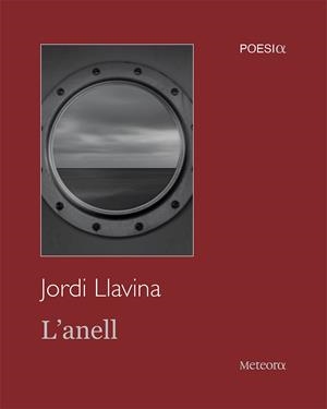 L'ANELL | 9788412293005 | LLAVINA MURGADAS, JORDI | Galatea Llibres | Llibreria online de Reus, Tarragona | Comprar llibres en català i castellà online