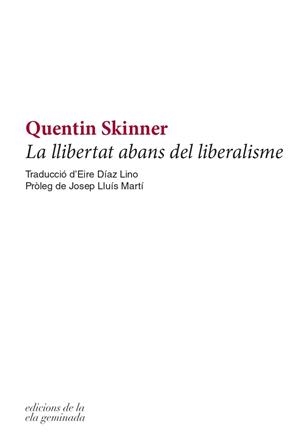 LA LLIBERTAT ABANS DEL LIBERALISME | 9788412143027 | SKINNER, QUENTIN | Galatea Llibres | Llibreria online de Reus, Tarragona | Comprar llibres en català i castellà online