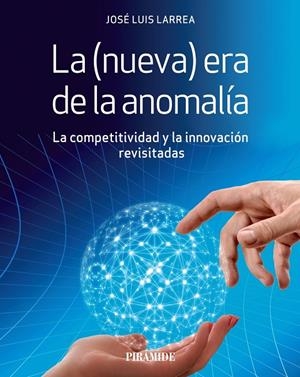 LA NUEVA ERA DE LA ANOMALÍA | 9788436844283 | LARREA, JOSÉ LUIS | Galatea Llibres | Librería online de Reus, Tarragona | Comprar libros en catalán y castellano online
