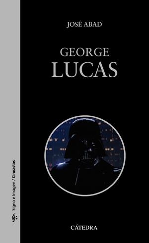 GEORGE LUCAS | 9788437642475 | ABAD, JOSÉ | Galatea Llibres | Llibreria online de Reus, Tarragona | Comprar llibres en català i castellà online
