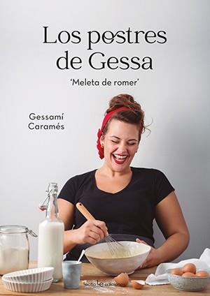 LOS POSTRES DE GESSA | 9788416918881 | CARAMÉS NÚÑEZ, GESSAMÍ | Galatea Llibres | Librería online de Reus, Tarragona | Comprar libros en catalán y castellano online