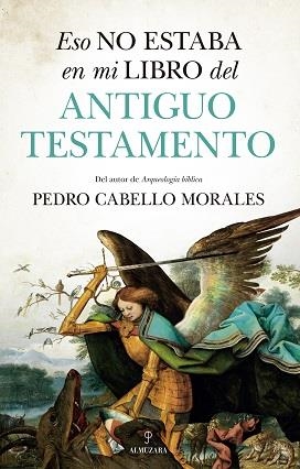 ESO NO ESTABA EN MI LIBRO DEL ANTIGUO TESTAMENTO | 9788417954758 | CABELLO MORALES, PEDRO | Galatea Llibres | Librería online de Reus, Tarragona | Comprar libros en catalán y castellano online