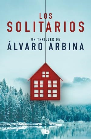 LOS SOLITARIOS | 9788413142616 | ARBINA, ÁLVARO | Galatea Llibres | Llibreria online de Reus, Tarragona | Comprar llibres en català i castellà online