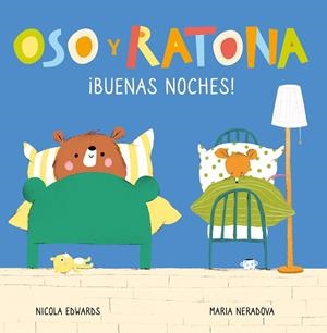 ¡BUENAS NOCHES! (OSO Y RATONA. PEQUEÑA MANITAS) | 9788448856090 | EDWARDS, NICOLA/NERADOVA, MARIA | Galatea Llibres | Llibreria online de Reus, Tarragona | Comprar llibres en català i castellà online