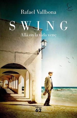 SWING. ALLÀ ON LA VIDA VENÇ | 9788429779134 | VALLBONA, RAFAEL | Galatea Llibres | Librería online de Reus, Tarragona | Comprar libros en catalán y castellano online