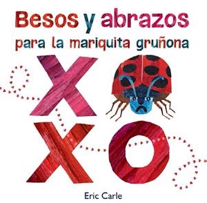 BESOS Y ABRAZOS PARA LA MARIQUITA GRUÑONA | 9788417742355 | CARLE, ERIC | Galatea Llibres | Librería online de Reus, Tarragona | Comprar libros en catalán y castellano online