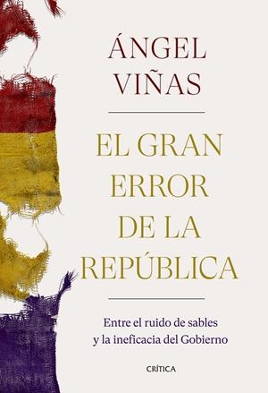 EL GRAN ERROR DE LA REPÚBLICA | 9788491992769 | VIÑAS, ÁNGEL | Galatea Llibres | Llibreria online de Reus, Tarragona | Comprar llibres en català i castellà online