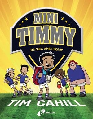 MINI TIMMY - DE GIRA AMB L'EQUIP | 9788413490342 | CAHILL, TIM | Galatea Llibres | Llibreria online de Reus, Tarragona | Comprar llibres en català i castellà online