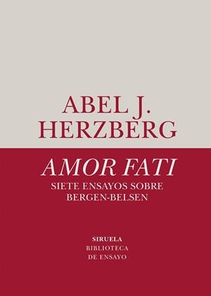 AMOR FATI. SIETE ENSAYOS SOBRE BERGEN-BELSEN | 9788418436642 | HERZBERG, ABEL J. | Galatea Llibres | Llibreria online de Reus, Tarragona | Comprar llibres en català i castellà online