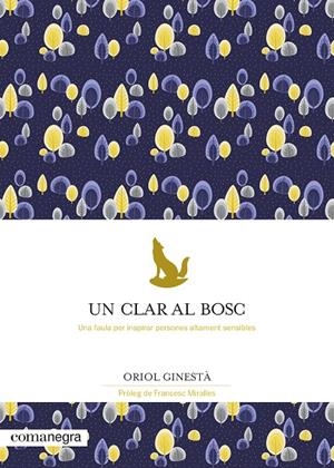 UN CLAR AL BOSC | 9788418022777 | GINESTÀ, ORIOL | Galatea Llibres | Llibreria online de Reus, Tarragona | Comprar llibres en català i castellà online