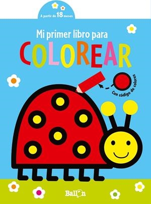 MI PRIMER LIBRO PARA COLOREAR- MARIQUITA | 9789403225302 | BALLON | Galatea Llibres | Llibreria online de Reus, Tarragona | Comprar llibres en català i castellà online