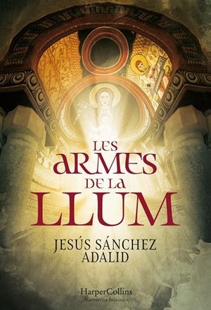LES ARMES DE LA LLUM | 9788491395263 | SÁNCHEZ ADALID, JESÚS | Galatea Llibres | Llibreria online de Reus, Tarragona | Comprar llibres en català i castellà online