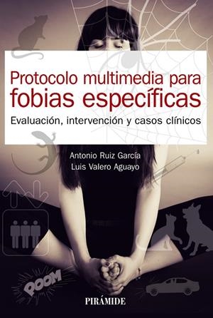 PROTOCOLO MULTIMEDIA PARA FOBIAS ESPECÍFICAS | 9788436844184 | RUIZ GARCÍA, ANTONIO/VALERO AGUAYO, LUIS | Galatea Llibres | Librería online de Reus, Tarragona | Comprar libros en catalán y castellano online