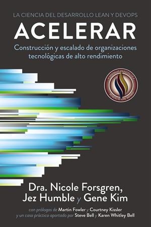 ACELERAR. LA CIENCIA DEL DESARROLLO LEAN Y DEVOPS | 9788441543591 | FORSGREN, NICOLE/HUMBLE, JEZ/KIM, GENE | Galatea Llibres | Librería online de Reus, Tarragona | Comprar libros en catalán y castellano online