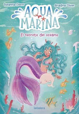 AQUA MARINA 1. EL SECRETO DEL OCÉANO | 9788424669430 | ISERN, SUSANNA / OLIVER, ARIADNA  | Galatea Llibres | Llibreria online de Reus, Tarragona | Comprar llibres en català i castellà online