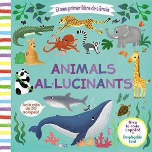 EL MEU PRIMER LLIBRE DE CIÈNCIA. ANIMALS AL·LUCINANTS | 9788413490038 | Galatea Llibres | Llibreria online de Reus, Tarragona | Comprar llibres en català i castellà online