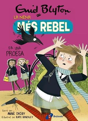 LA NENA MÉS REBEL 7. LA NENA MÉS REBEL FA UNA PROESA | 9788499063478 | BLYTON, ENID/DIGBY, ANNE | Galatea Llibres | Librería online de Reus, Tarragona | Comprar libros en catalán y castellano online