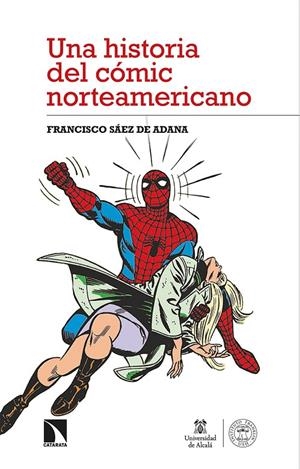 UNA HISTORIA DEL CÓMIC NORTEAMERICANO | 9788413521893 | SÁEZ DE ADANA, FRANCISCO | Galatea Llibres | Llibreria online de Reus, Tarragona | Comprar llibres en català i castellà online