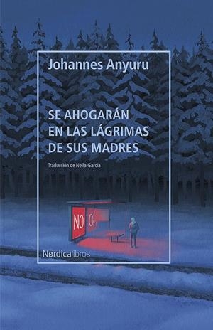SE AHOGARÁN EN LAS LÁGRIMAS DE SUS MADRES | 9788418451287 | ANYURU, JOHANNES | Galatea Llibres | Llibreria online de Reus, Tarragona | Comprar llibres en català i castellà online