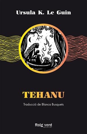 TEHANU | 9788417925499 | LE GUIN, URSULA | Galatea Llibres | Llibreria online de Reus, Tarragona | Comprar llibres en català i castellà online