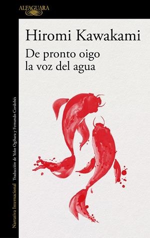 DE PRONTO OIGO LA VOZ DEL AGUA | 9788420423906 | KAWAKAMI, HIROMI | Galatea Llibres | Llibreria online de Reus, Tarragona | Comprar llibres en català i castellà online