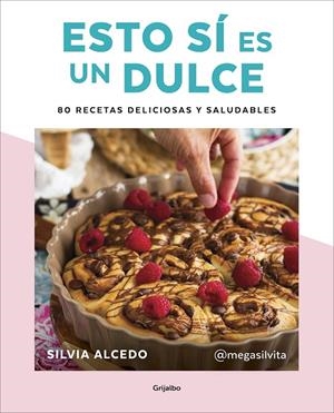 ESTO SÍ ES UN DULCE. 80 RECETAS DELICIOSAS Y SALUDABLES | 9788417752637 | ALCEDO, SILVIA | Galatea Llibres | Llibreria online de Reus, Tarragona | Comprar llibres en català i castellà online