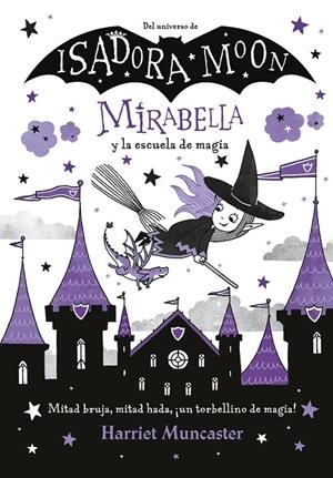 MIRABELLA Y LA ESCUELA DE MAGIA (MIRABELLA 2) ISADORA MOON | 9788420440866 | MUNCASTER, HARRIET | Galatea Llibres | Librería online de Reus, Tarragona | Comprar libros en catalán y castellano online