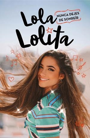 NUNCA DEJES DE SONREÍR (LOLA LOLITA 3) | 9788417921989 | MORENO, LOLA | Galatea Llibres | Llibreria online de Reus, Tarragona | Comprar llibres en català i castellà online