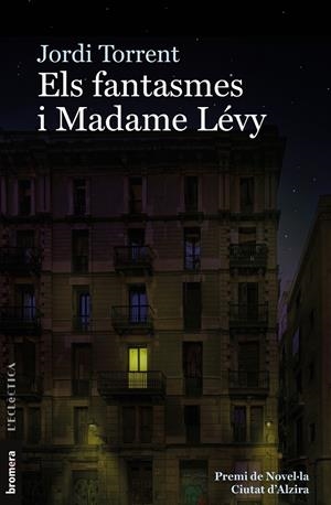 ELS FANTASMES I MADAME LÉVY | 9788413581460 | TORRENT, JORDI | Galatea Llibres | Llibreria online de Reus, Tarragona | Comprar llibres en català i castellà online