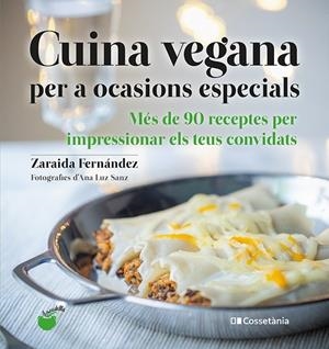 CUINA VEGANA PER A OCASIONS ESPECIALS | 9788413560311 | FERNÁNDEZ ALTABÁS, ZARAIDA | Galatea Llibres | Llibreria online de Reus, Tarragona | Comprar llibres en català i castellà online