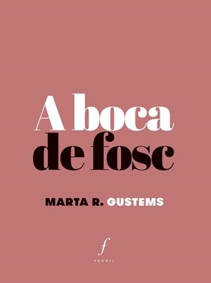 A BOCA DE FOSC | 9788494994081 | GUSTEMS, MARTA | Galatea Llibres | Librería online de Reus, Tarragona | Comprar libros en catalán y castellano online
