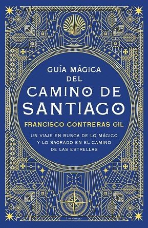 GUÍA MÁGICA DEL CAMINO DE SANTIAGO | 9788418015571 | GIL CONTRERAS, FRANCISCO | Galatea Llibres | Llibreria online de Reus, Tarragona | Comprar llibres en català i castellà online