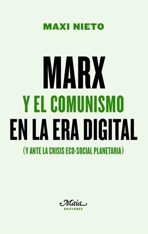 MARX Y EL COMUNISMO EN LA ERA DIGITAL | 9788492724857 | NIETO FERNÁNDEZ, MAXI | Galatea Llibres | Llibreria online de Reus, Tarragona | Comprar llibres en català i castellà online