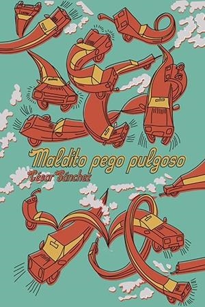 MALDITO PEGO PULGOSO | 9788412236552 | SÁNCHEZ, CÉSAR | Galatea Llibres | Llibreria online de Reus, Tarragona | Comprar llibres en català i castellà online